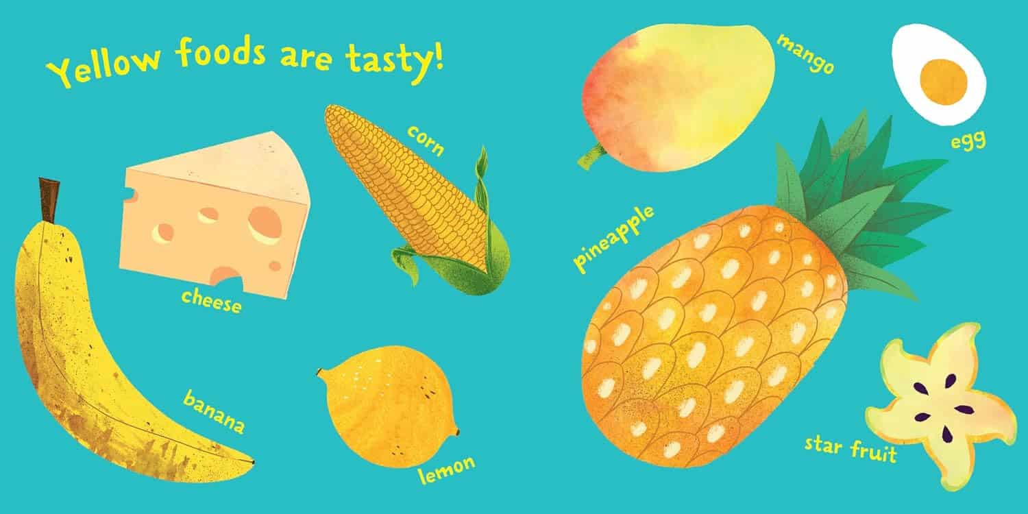 Indestructibles Baby, Let's Eat 9781523502073 (1) Illustration of various yellow foods such as Indestructibles: Baby, Let's Eat!: Chew Proof Rip Proof, Nontoxic, Washable (Suitable For Babies, Infants, and Toddlers, Safe to Chew), corn, banana, lemon, mango, pineapple, egg, and star fruit, with the caption "Yellow foods are tasty!.